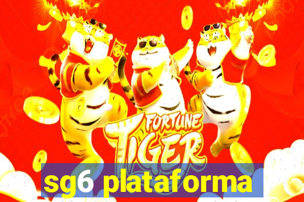 sg6 plataforma